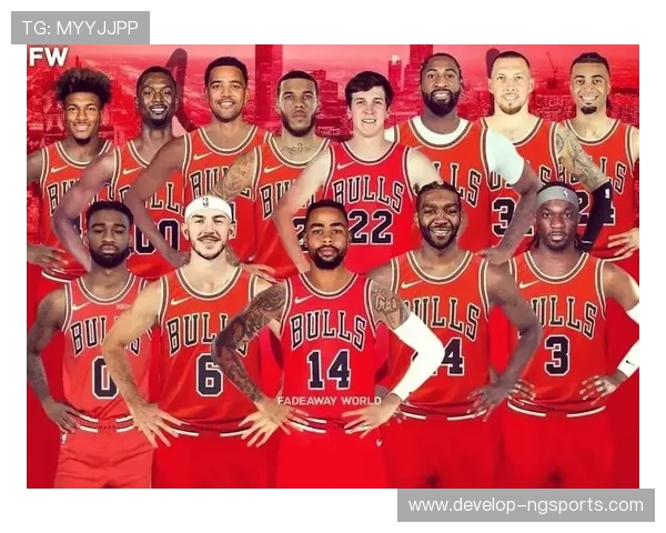 NBA公牛队最新动态解析重建进程与核心阵容未来发展前景观察新